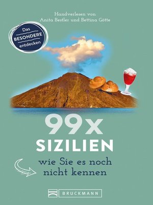 cover image of 99 x Sizilien wie Sie es noch nicht kennen